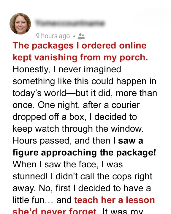 My Deliveries Kept Vanishing – Until I Discovered Who Was Taking Them and Taught Them a Lesson They Won’t Forget