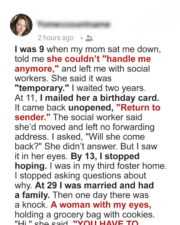 When I was 9, my mom left me behind — and two decades later, she showed up at my door insisting, “You have to help me!”