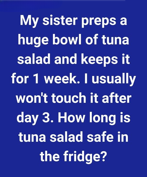 How Long Is Tuna Salad Safe In The Fridge?