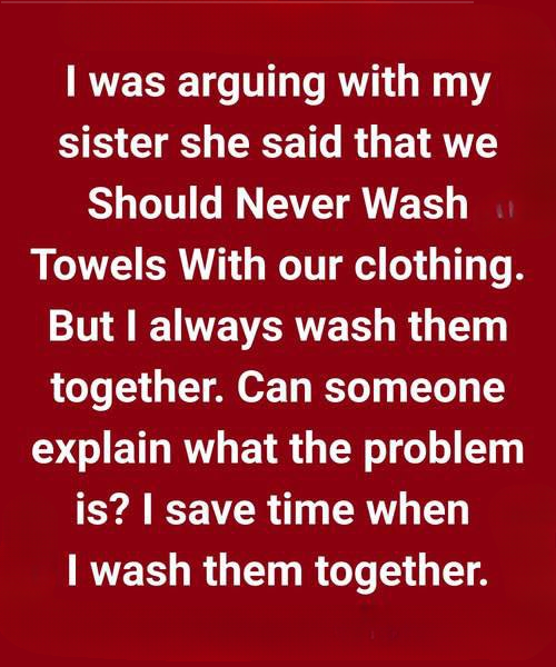 The Unspoken Reality of Washing Clothes and Towels Together